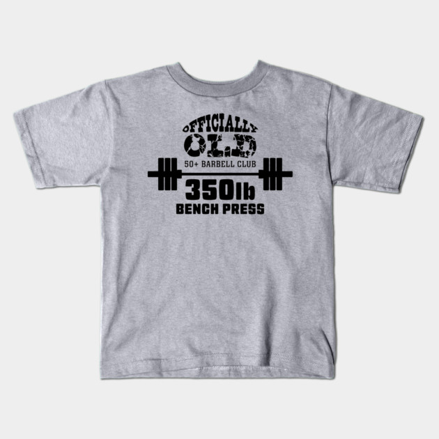 Officially Old 350lb Bench Press Club Kids T-Shirt by Officially Old Gym