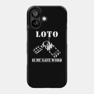 LOTO Is My Safe Word Lockout Tagout Electrician Construction Phone Case