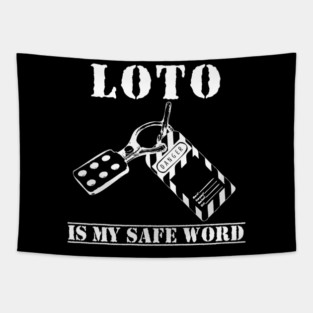 LOTO Is My Safe Word Lockout Tagout Electrician Construction Tapestry