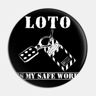 LOTO Is My Safe Word Lockout Tagout Electrician Construction Pin