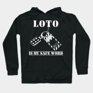 LOTO Is My Safe Word Lockout Tagout Electrician Construction Hoodie