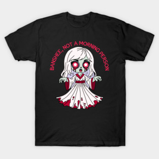 Zombie Banshee, not morning person T-Shirt
