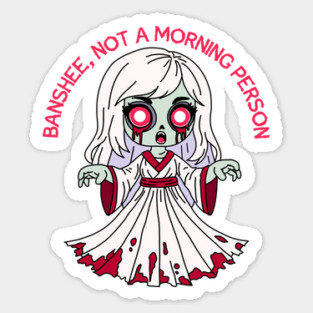 Zombie Banshee, not morning person Sticker