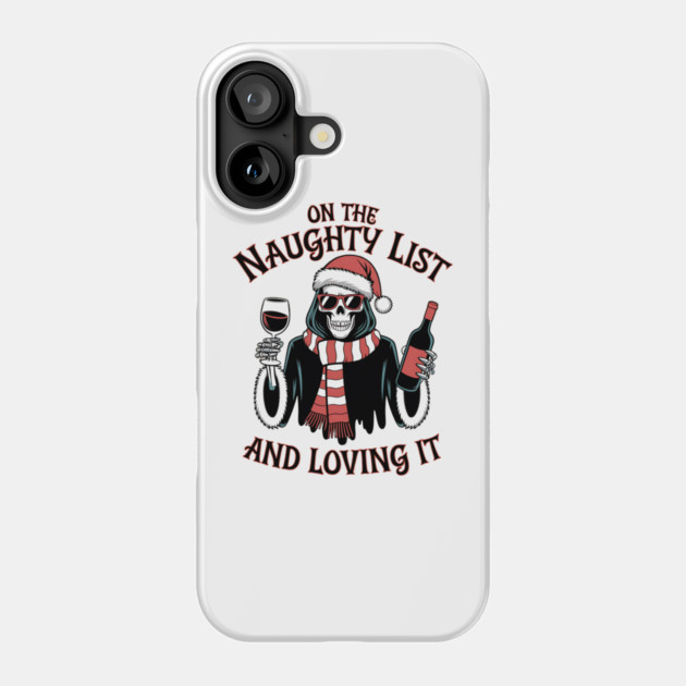 On The Naughty List Grim Reaper Christmas Phone Case by MCALTees