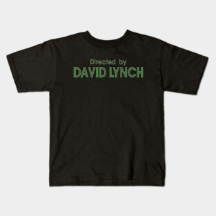 Directed by David Lynch Kids T-Shirt