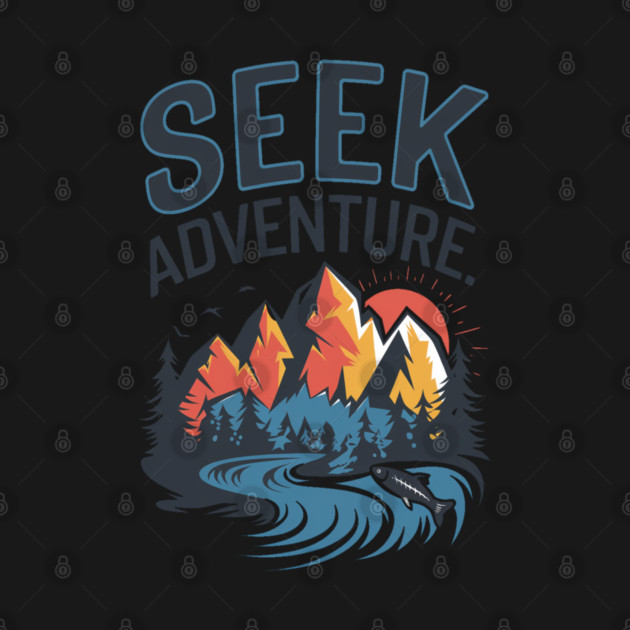 Seek Adventure: Perfect Vacation, Camping, and Hiking for Nature and Adventure Lovers by Pixel Threads 