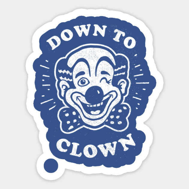 Down To Clown Sticker by dumbshirts