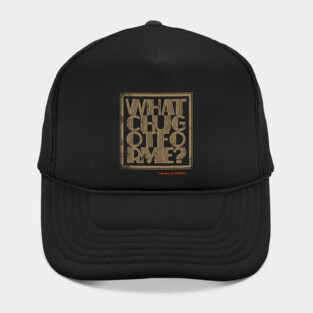 whatchugotforme Hat