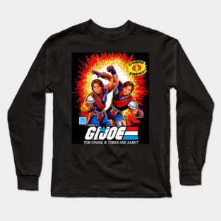 Tom Cruise is Tomax and Xamot in the Gi Joe Movie that never was Long Sleeve T-Shirt