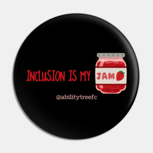 Inclusion Is My Jam Pin