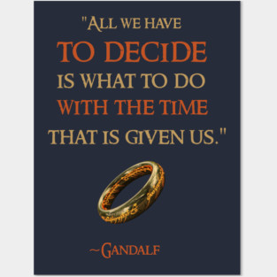 All we have to decide One Ring LOTR Quote Posters and Art