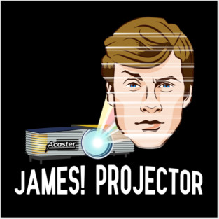 James! Projector Posters and Art
