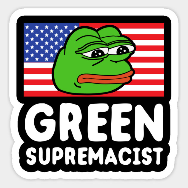 Green Supremacist Sticker by dumbshirts