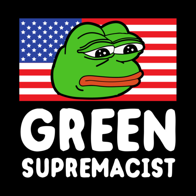 Green Supremacist by dumbshirts