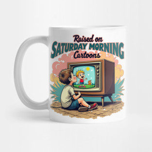 Raised on Saturday morning cartoons Mug