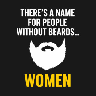 Funny Beard Love Macho Humor Gender Stereotype T-Shirt