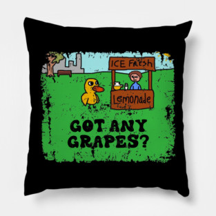 GOT ANY GRAPES ? LEMONADE Pillow