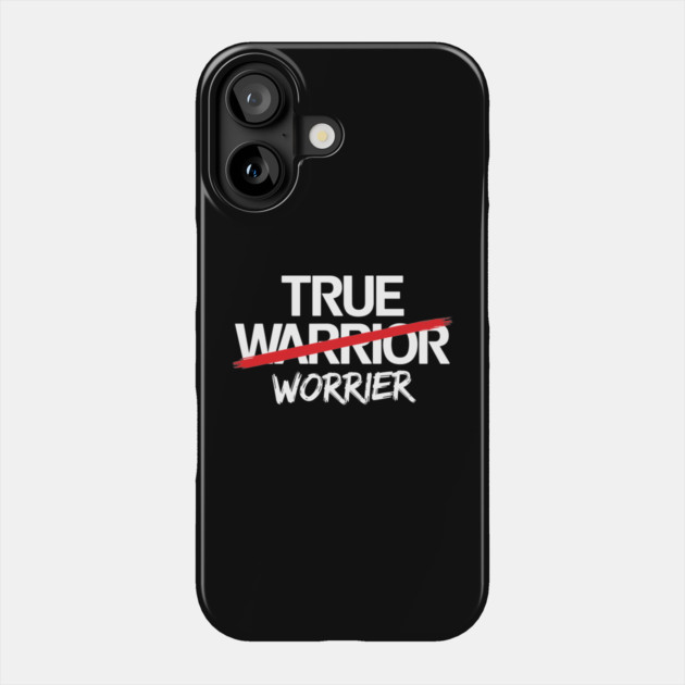 True Worrier Anxiety Stress Sarcastic Pun Phone Case by Anticorporati