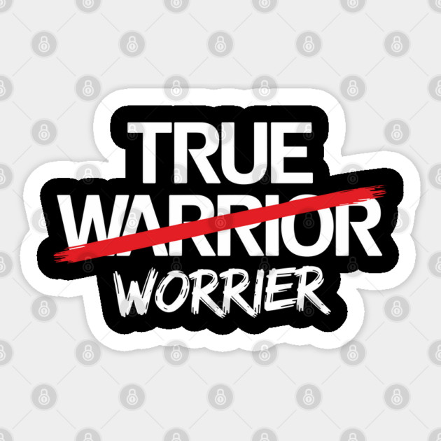 True Worrier Anxiety Stress Sarcastic Pun Sticker by Anticorporati