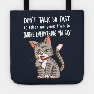 Don't talk so fast Tote