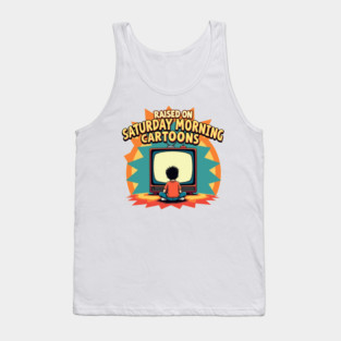 raised on saturday morning cartoons Tank Top