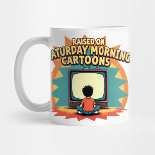 raised on saturday morning cartoons Mug