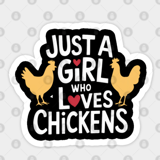 Just A Girl Who Loves Chickens, Fun Gifts, Design for Chicken Lovers Sticker by Pixel Threads 