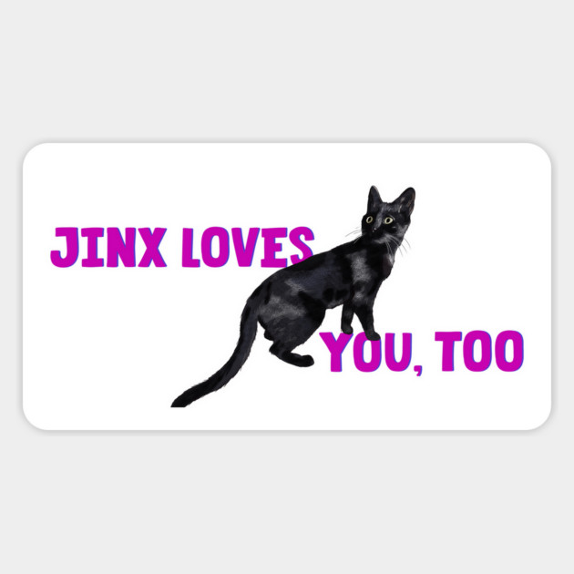 Jinx Loves You, Too Magnet by 51Deesigns