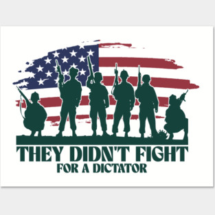 Veterans - They Didn't Fight For A Dictator Posters and Art