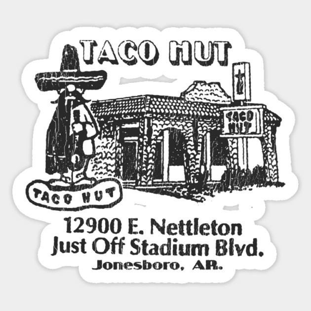 Taco Hut - Jonesboro, AR Sticker by rt-shirts