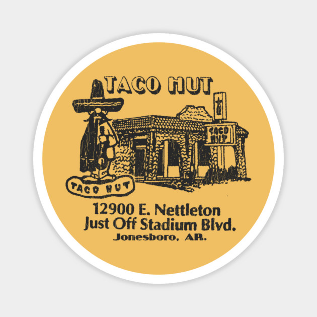 Taco Hut - Jonesboro, AR Magnet by rt-shirts