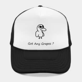 GOT ANY GRAPES ? BLACK OUTLINE Hat
