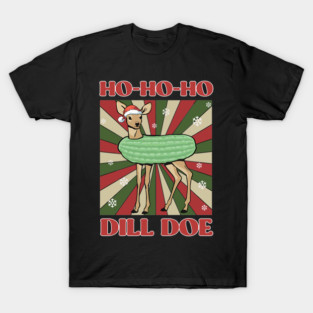 Ho-Ho-Ho Dill Doe Retro Funny Naughty List Christmas T-Shirt