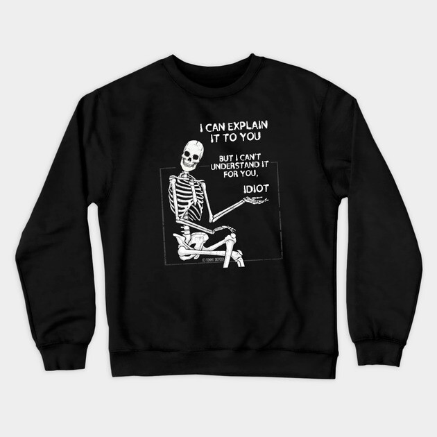 Not my problem. Crewneck Sweatshirt by Tommy Devoid