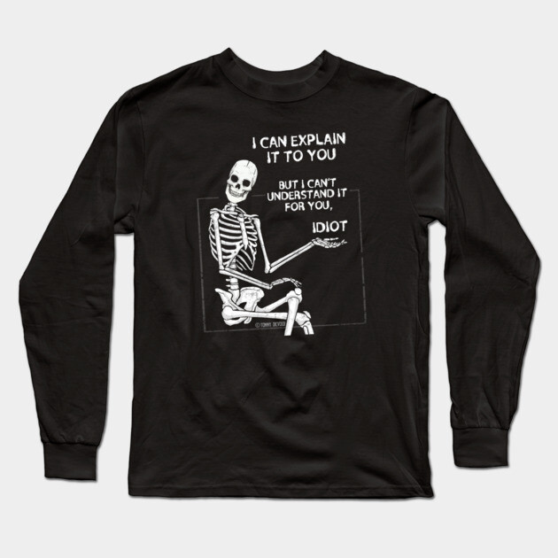 Not my problem. Long Sleeve T-Shirt by Tommy Devoid