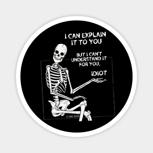 Not my problem. Magnet by Tommy Devoid