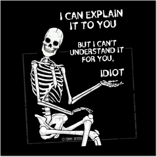 Not my problem. Wall Art by Tommy Devoid