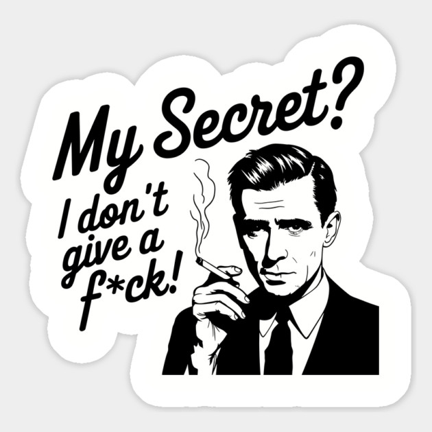 My Secret I Don't Give A F*ck Rude Sassy Attitude Magnet by Anticorporati