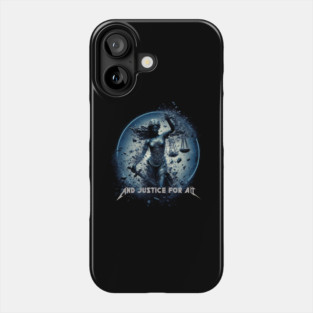 And Justice for All Phone Case