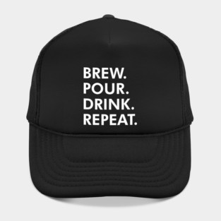 Brew Pour Drink Repeat Hat