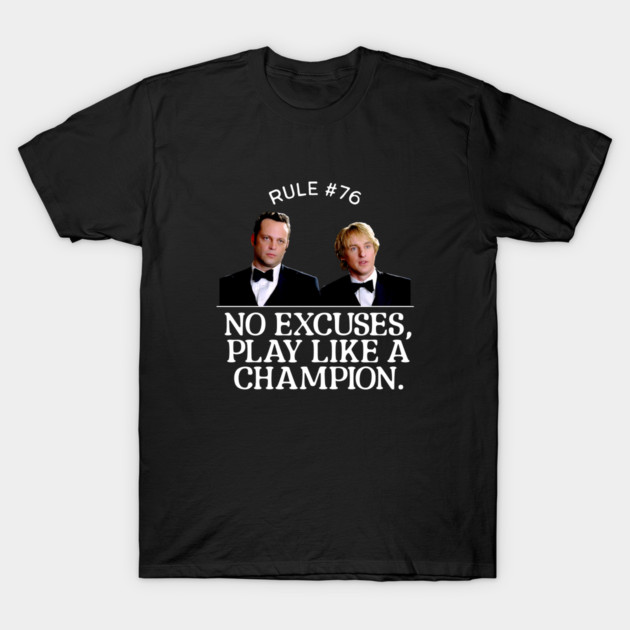 Rule #76 - No excuses, play like a champion T-Shirt by BodinStreet