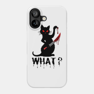Cat What? Murderous Black Cat With Bloody Knife Phone Case