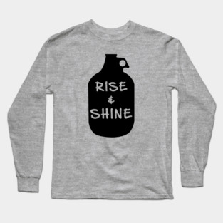 Rise And Shine Moonshine Long Sleeve T-Shirt