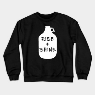 Rise And Shine Moonshine Crewneck Sweatshirt