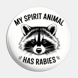 Raccoon Spirit Animal Rabid Sarcasm Pin
