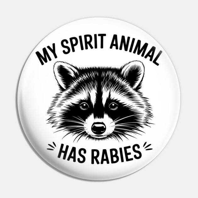 Raccoon Spirit Animal Rabid Sarcasm Pin by Anticorporati