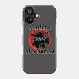 Glorious Mess 1 Phone Case