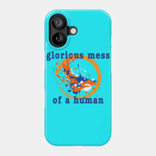 Glorious Mess 2 Phone Case