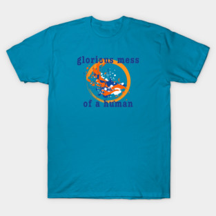 Glorious Mess 2 T-Shirt