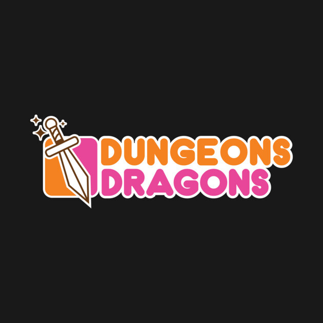 Dungeons and Dragons and Dunkin and Donuts by stayfrostybro